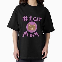 are you the number one cat mom? Oversized T-Shirt
