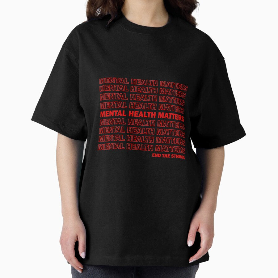 End The Stigma Oversized T Shirt