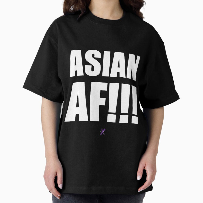 AF SERIES - "ASIAN AF!!!" Design Oversized T-Shirt