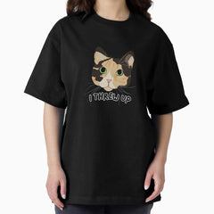 Mom I threw up - cute cat Oversized T-Shirt