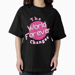 Barbenheimer The World Forever Changes 2023 Oversized T Shirt