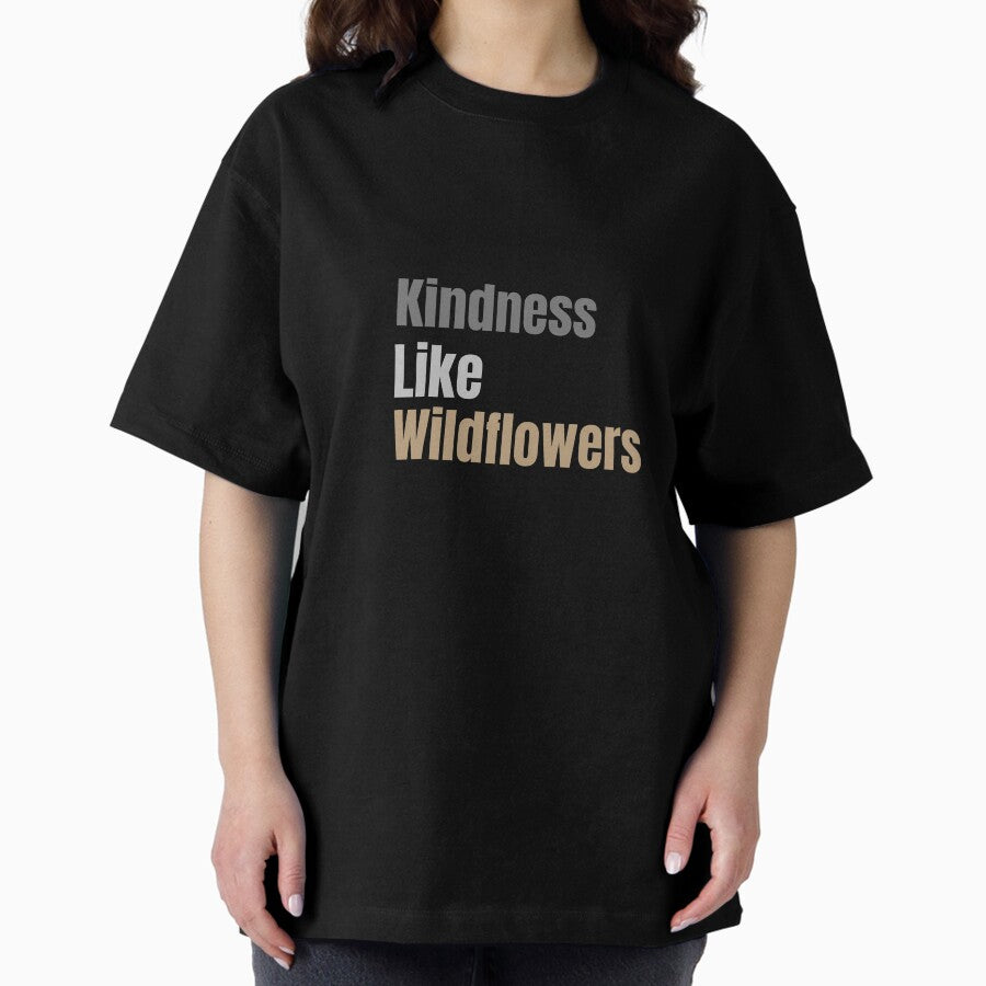 Spread kindness like Wild meaningful vintage T-shirt Oversized T-Shirt