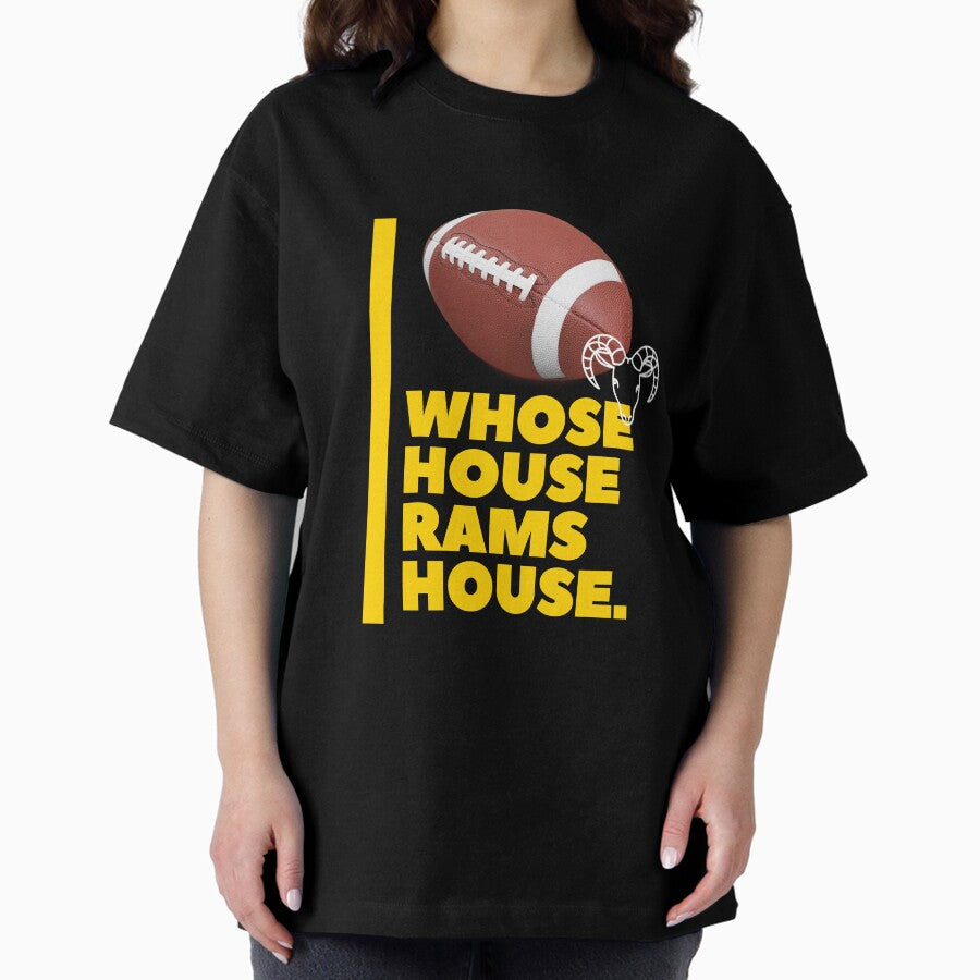 Whose House Rams House Oversized T-Shirt