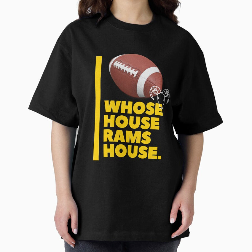 Whose House Rams House Oversized T-Shirt