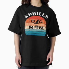 Spoiled Dog Mom Oversized T-Shirt