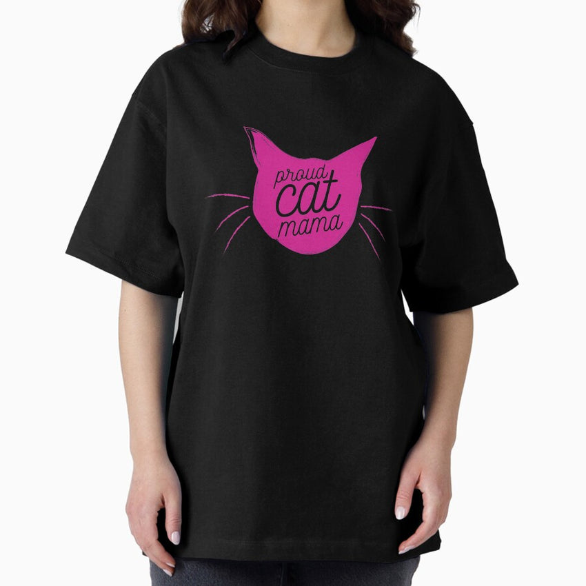 Proud Cat Mama - Now in Hot Pink! Oversized T-Shirt