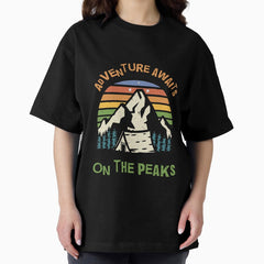 Adventure Awaits On The Peaks Oversized T Shirt