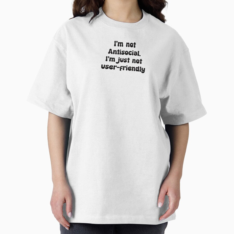 Antisocial Funny Quote Oversized T Shirt