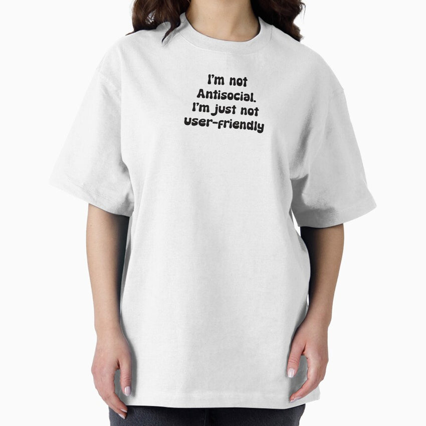 Antisocial Funny Quote Oversized T Shirt