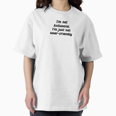 Antisocial Funny Quote Oversized T Shirt