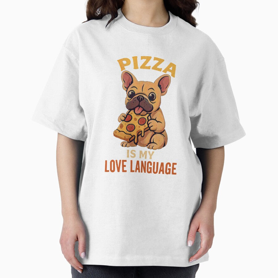 Bulldog with a Slice of Pizza Oversized T-Shirt