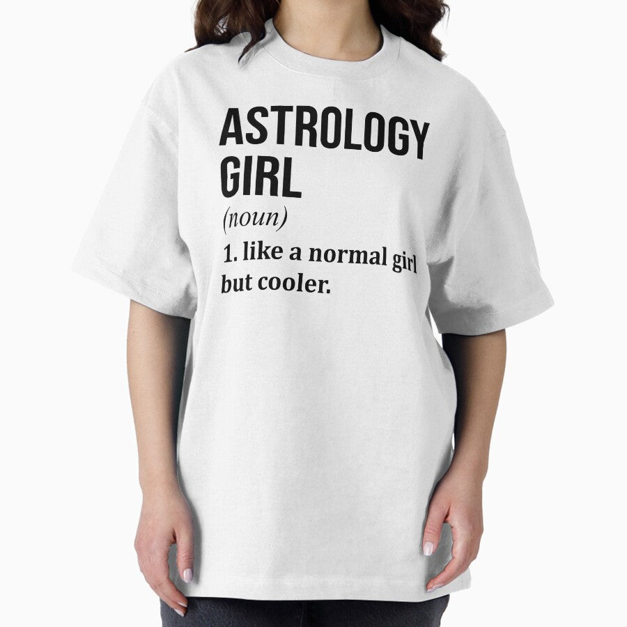 Astrology Girl Definition Oversized T Shirt