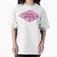 Fuck The Patriarchy All Too Well Quote Feminist Oversized T Shirt