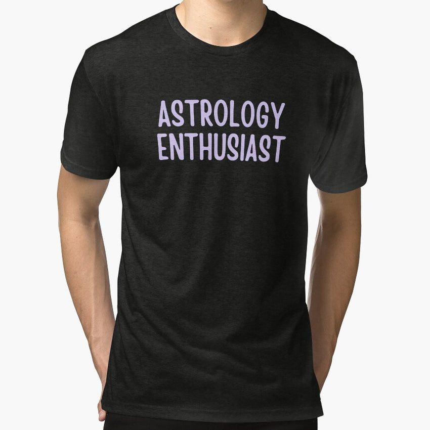 Astrology Enthusiast Funny Saying Tri-blend T-Shirt
