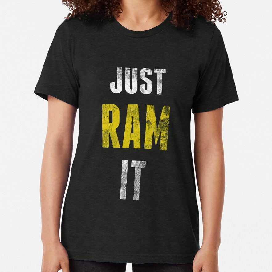 Just Ram It Tri-blend T-Shirt